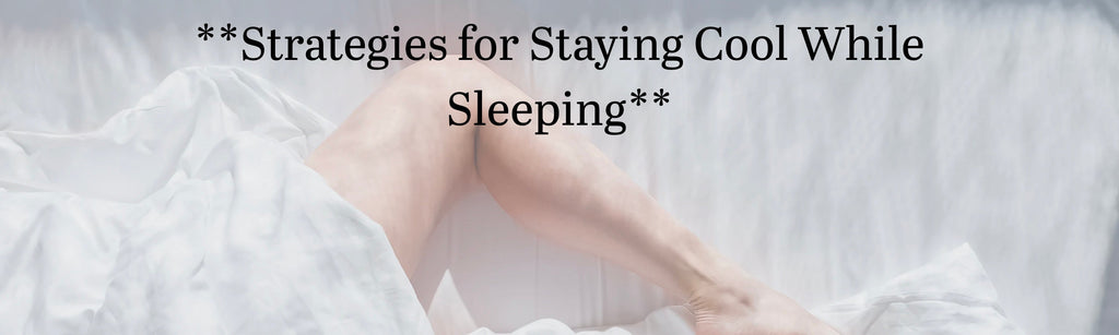 Strategies For Staying Cool While Sleeping